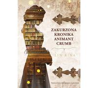 Zakurzona kronika Animant Crumb - Lin Rina (livre en polonais)