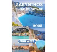 ZAKYNTHOS GUIDE DE VOYAGE 2025: À la découverte de Zakynthos : des grottes bleues aux oliveraies et aux rues du port
