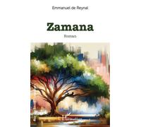 Zamana - Emmanuel de Reynal - L'harmattan - broché - Roman