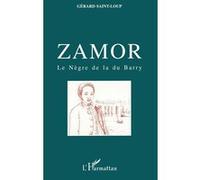 ZAMOR, le Nègre de la du Barry - Gérard Saint-Loup - L'harmattan - broché - Livre
