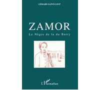 ZAMOR, le Nègre de la du Barry - Gérard Saint-Loup - L'harmattan - broché - Livre
