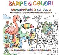 Zampe & Colori - Vol 2: Un mondo pieno di ali