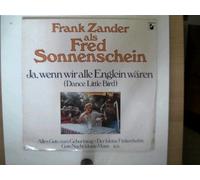 Zander, Frank: - Frank Zander als Fred Sonnenschein: Ja wenn wir alle Englein wären (Dance little Bird), Erscheinungsjahr 1981