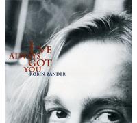 Zander, Robin - I'Ve Always Got You/