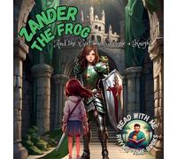 Zander The Frog And The Girl Who Became A Knight