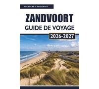ZANDVOORT Guide de voyage 2026-2027: Plages, sentiers dans les dunes, itinéraires à vélo, conseils pour le circuit automobile et excursions à Amsterdam et Haarlem