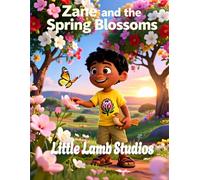 Zane and the Spring Blossoms (Beauty and Transformation): A Heartwarming Kids Bible Story Teaching New Life, Change, and Faith in Christ (2 Corinthians 5:17)