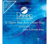 Zane & Donna King - If There Was Any Other Way[Accompaniment/Performance Track] (Daywind Soundtracks)