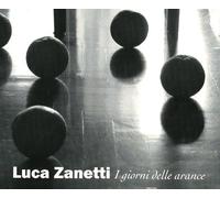 Zanetti, Luca - I Giorni Delle Arance [Import]