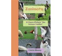 Zanimots 10 Choeurs d'Enfants - Colette Mourey - Bookelis - broché - Monographie
