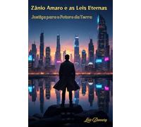 Zânio Amaro e as Leis Eternas: Justiça para o Futuro da Terra