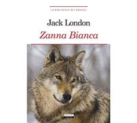 Zanna Bianca. Ediz. integrale. Con Segnalibro