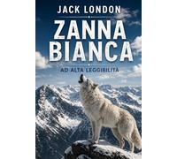 Zanna Bianca: Edizione rilegata ad alta leggibilità