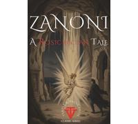 Zanoni: A Rosicrucian Tale: Annotated Edition