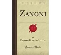 Zanoni (Forgotten Books) Bulwer - Lytton, Edward De La Vallee (Auteur)