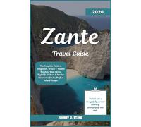 Zante Travel Guide 2026: The Complete Guide to Zakynthos, Greece - Hidden Beaches, Blue Caves, Nightlife, Culture & Insider Itineraries for the Perfect Island Escape