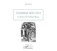 Zanzibar 1870-1972: Le drame de l'indépendance