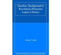 Zanzibar: Background to Revolution (Princeton Legacy Library) - [Livre en VO] Michael F Lofchie (Auteur)