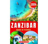 Zanzibar Guida di Viaggio 2026: Scopri i tesori costieri, le attrazioni culturali, i consigli economici e gli itinerari facili per esplorare l'isola in tutta tranquillità.