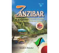 Zanzibar Guide de voyage, 2025: Voyage à travers l'histoire, la culture et les plages de l'île aux épices