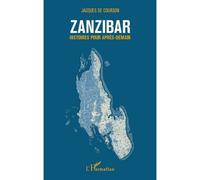Zanzibar Histoire pour après-demain - Jacques de Courson - L'harmattan - broché - Roman