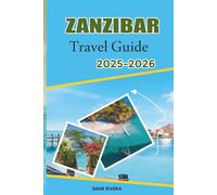 ZANZIBAR Travel Guide 2025-2026: Nungwi to Paje: Snorkeling, Marine Life, Beach Activities, and Relaxed Coastal Vibes