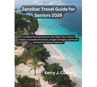 Zanzibar Travel Guide for Seniors 2026: Complete Planning Resource with Safety Tips, Cultural Insights, Accessible Attractions, Budget Strategies, and Proven Itineraries for Mature Explorers