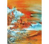 Zao Wou-Ki - Catalogue raisonné des peintures Yann Hendgen (Auteur), Françoise Marquet-Zao (Auteur)