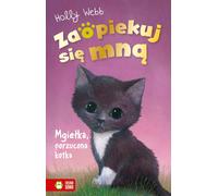 Zaopiekuj siê mn¹ Mgie³ka, porzucona kotka Holly Webb (Buch auf Polnisch)