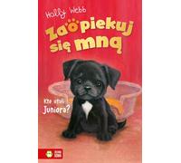 Zaopiekuj siê mn¹ Qui va câliner Junior ? Holly Webb (Buch auf Polnisch)