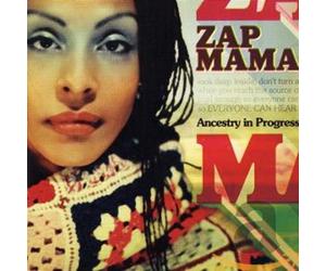 Zap Mama - Ancestry in Progress