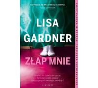 Złap mnie - Lisa Gardner (livre en polonais)