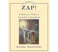 Zap Nikola Tesla Takes Charge by Monica Kulling Monica Kulling (Auteur)