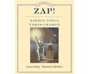 Zap Nikola Tesla Takes Charge by Monica Kulling Monica Kulling (Auteur)