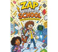 Zap & The Laws of School: A Hilarious Comic Book for Kids Who Survive Homework, Teachers & Lunchroom Disasters - With Science & Zero Guarantees. book 2