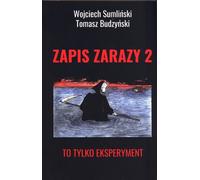 Zapis zarazy 2 To tylko eksperyment - Wojciech Sumliński, Tomasz Budzyński (Literatur, Tatsachenbericht auf Polnisch)
