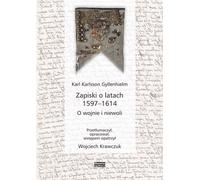 Zapiski o latach 1597-1614 - Karl Karlsson Gyllenhielm (Littérature et histoire en polonais)