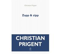 Zapp & zipp 2019-2024 - Christian Prigent - P.o.l. - broché - Poésie