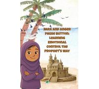 Zara and Anger Pause Button: Learning Emotional Control the Prophet's Way: A Chapter Book for Muslim Children Ages 6-12, Teaching Children the ... Emotional Control, and handling Big emotions.