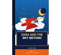 Zara and the Sky Beyond: A Story of Courage, Clouds, and One Big Dream.