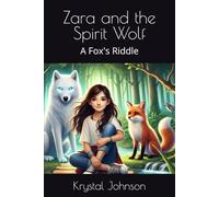 Zara and the Spirit Wolf: A Fox's Riddle