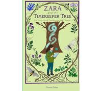 Zara and the Timekeeper Tree: The Chronical of Connection