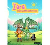 Zara la Pequeña Detective Y el Misterio del Bebé Dragón - libros de Cuentos Infantiles en Español para Niños: Cuentos para Leer en Voz Alta y Hora de Dormir