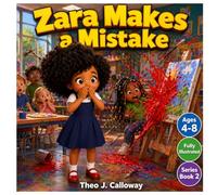 Zara Makes a Mistake: A Story About Being Brave Enough to Say Sorry