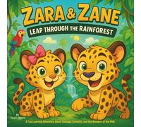 Zara & Zane: Leap Through the Rainforest: Children's Storybooks| A Fun Learning Adventure About Courage, Curiosity, and the Wonders of the Wild| ... For ages 3-8| 30 Pages| Size 8.5 x 8.5