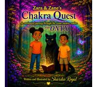 Zara & Zane's Chakra Quest with Onyx: An Enchanted Journey Through the Seven Chakra Realms