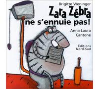 Zara Zébra ne s'ennuie pas !