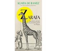 Zarafa Le légendaire périple en France d’une girafe au XIXe siècle - Agnita de Ranitz - Actes sud - ebook (ePub) - Récit