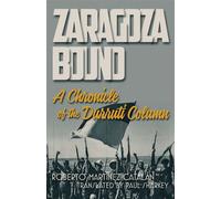 Zaragoza Bound A Chronicle of the Durruti Column - Roberto Martínez Catalán - Ak Press - ebook (ePub) - Livre