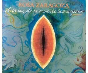 Zaragoza Rosa - A La Luz De La Risa De Las Mujeres
